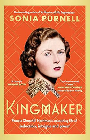 Kingmaker - Pamela Churchill Harriman's Astonishing Life of Seduction, Intrigue and Power